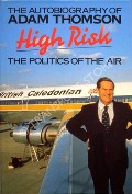 High Risk - The Politics of the Air by THOMSON, Adam 